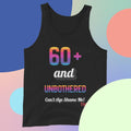 Black  tank top with colorful text 60+ and Unbothered Can't Age Shame Me on a multicolored abstract background