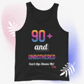 Black tank top with colorful text 90+ and Unbothered Can't Age Shame Me! on a gradient background