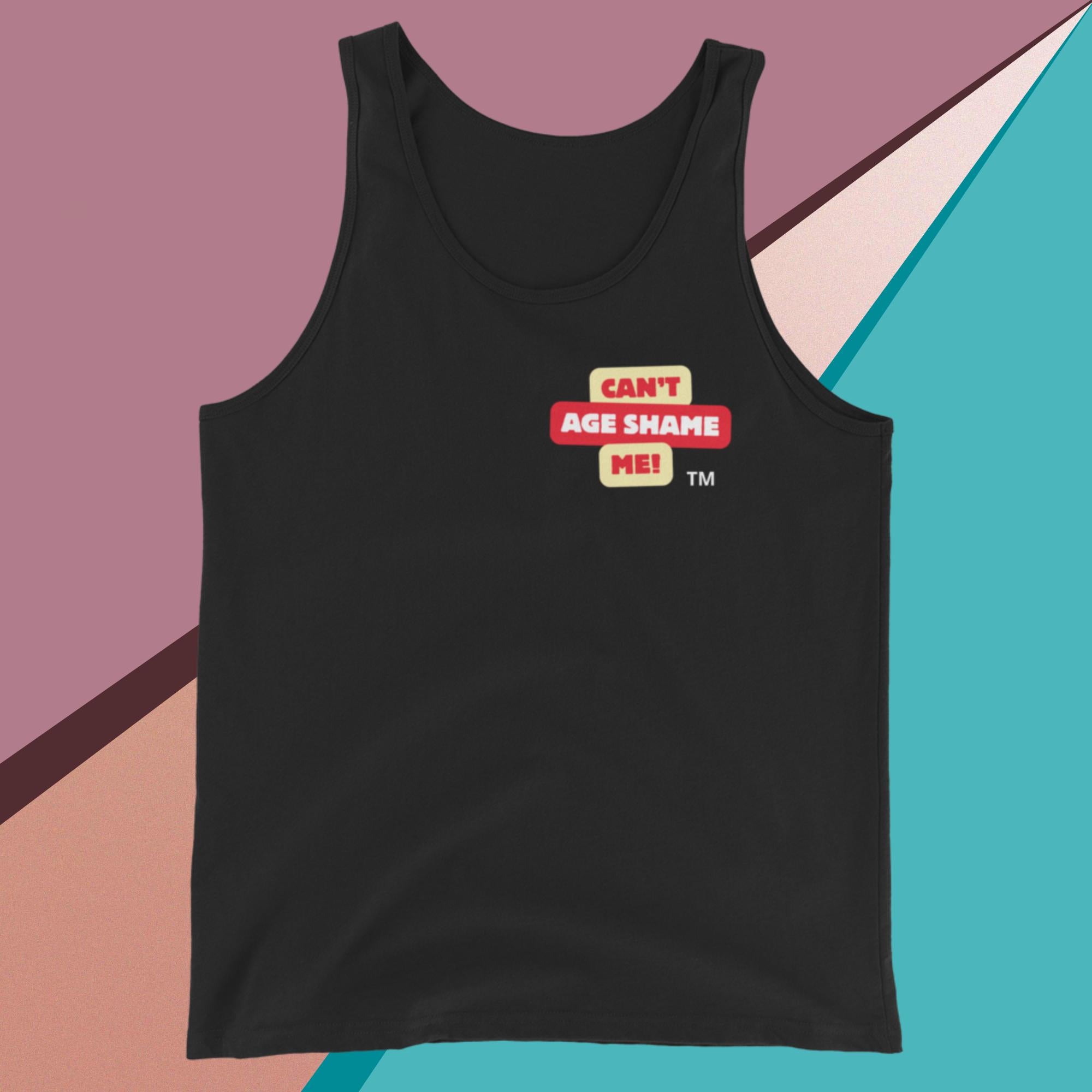 Black tank top with 'Can't Age Shame Me!' text on a colorful geometric background