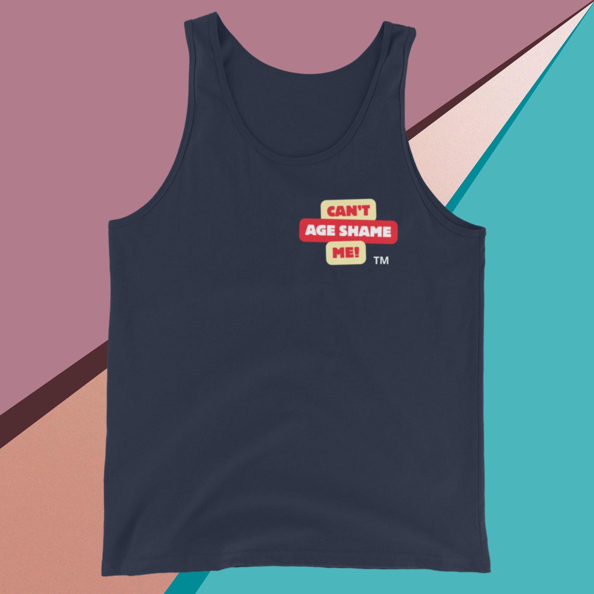 Navy tank top with 'Can't Age Shame Me!' text on a colorful geometric background