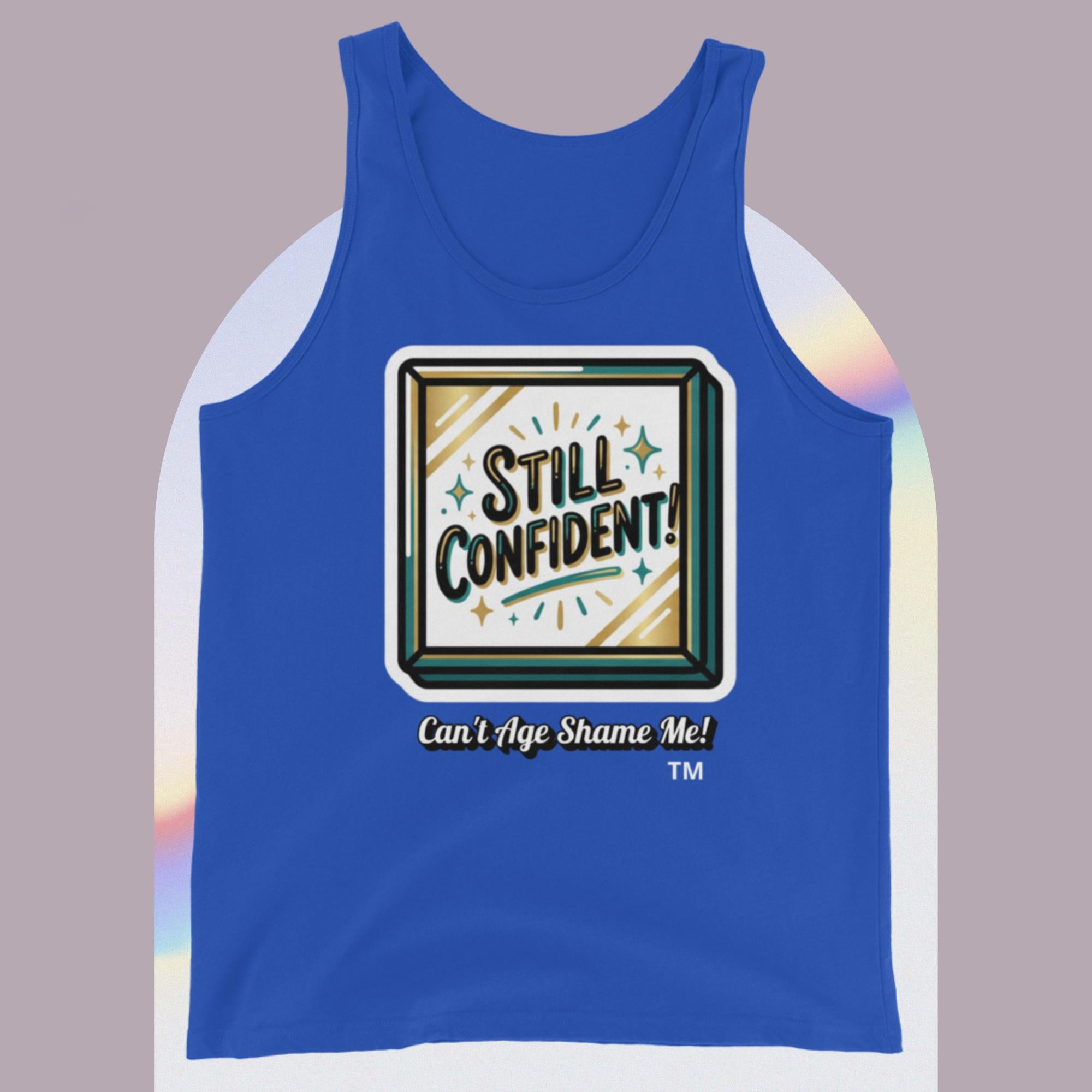Royal Blue tank top with 'Still Confident! Can't Age Shame Me!' graphic on a gradient background