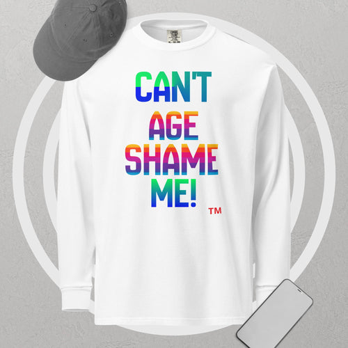 White sweatshirt with colorful text 'CAN'T AGE SHAME ME!' on a gray background