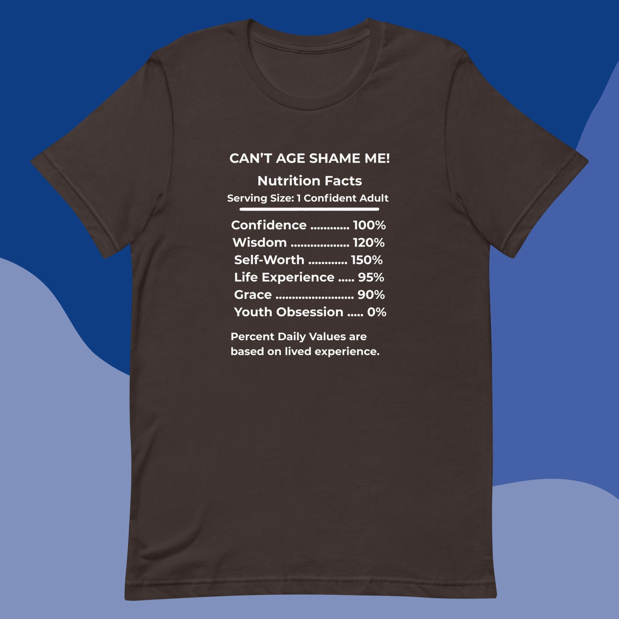 Brown Nutrition Facts Unisex T-Shirt: Youth Not Required (White Text)

