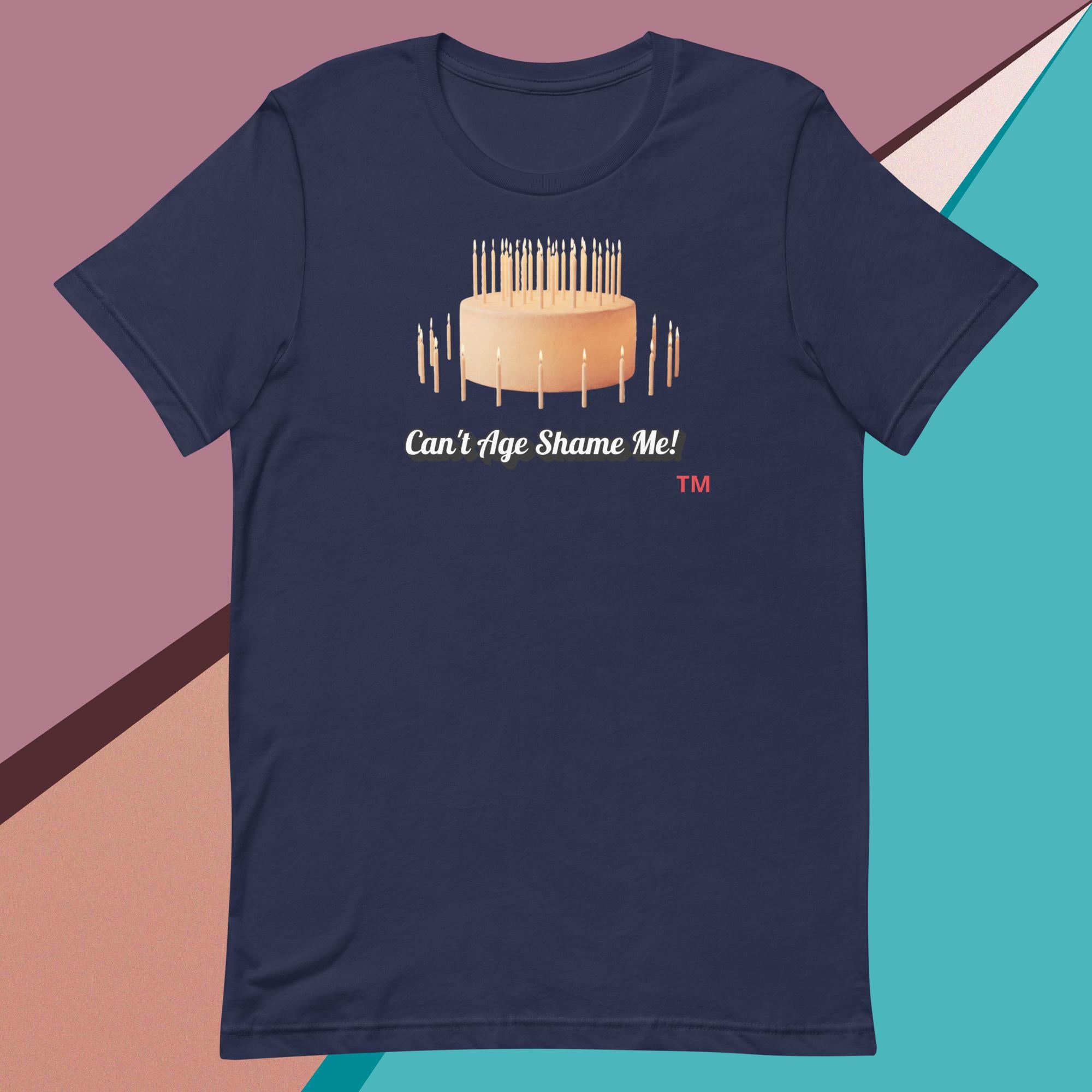 Navy blue t-shirt with birthday cake graphic and text : Can't Age Shame Me!