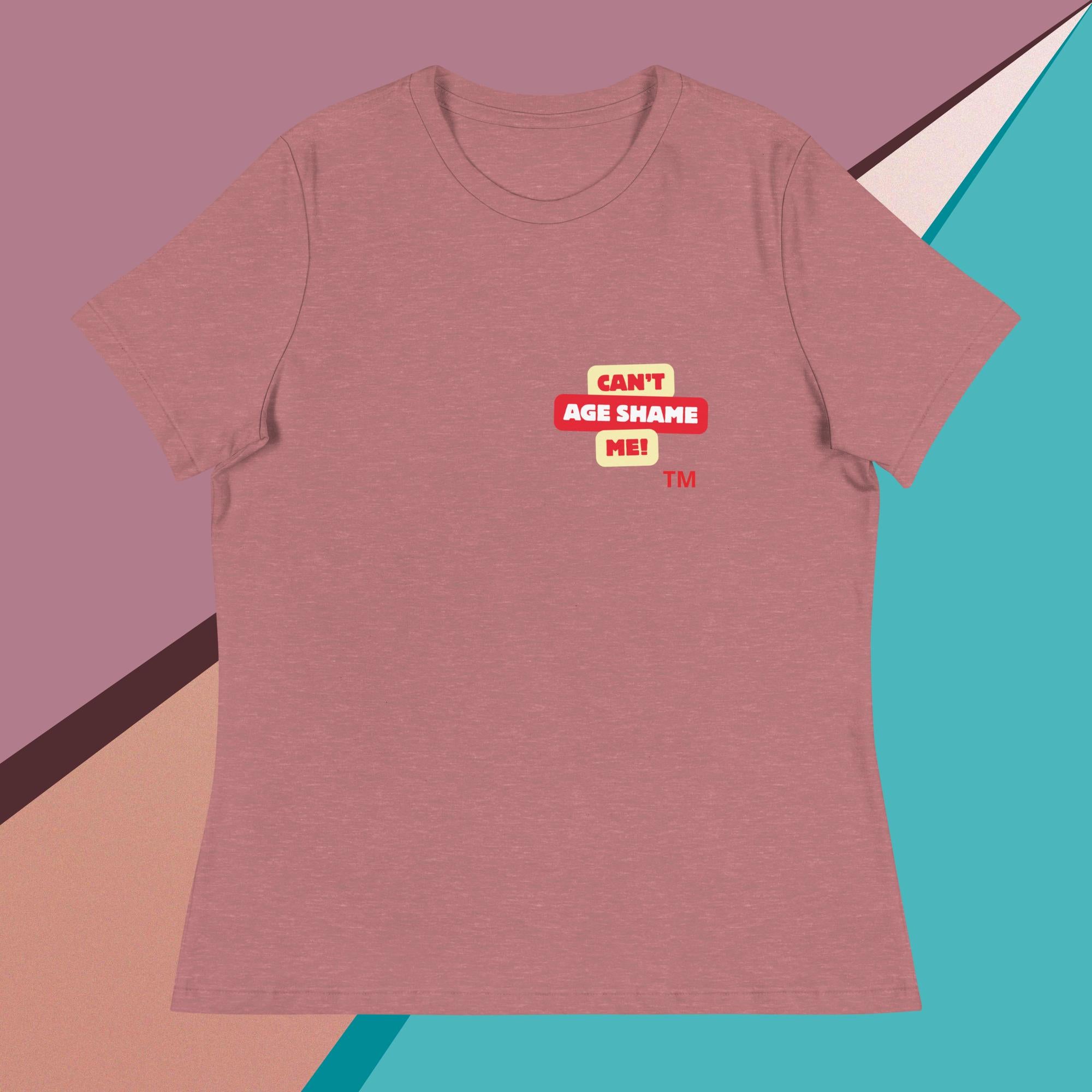 Mauve t-shirt with 'Can't Age Shame Me' text on a colorful background